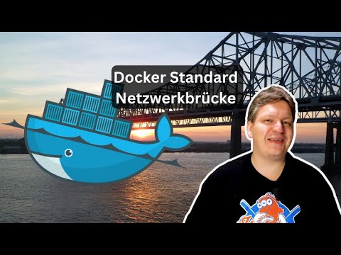 Docker Netzwerk einfach erklärt - Die Docker Netzwerkbrücke / Bridge - Teil 1