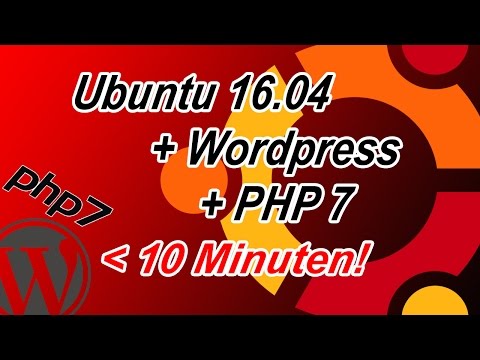 Ubuntu 16.04 + PHP7 + WordPress in unter 10 Minuten (inkl. Apache2+MySQL)