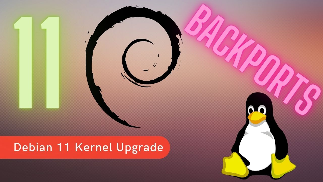 Debian 11 – Kernel und Programmpaket Upgrade mit Debian Backports