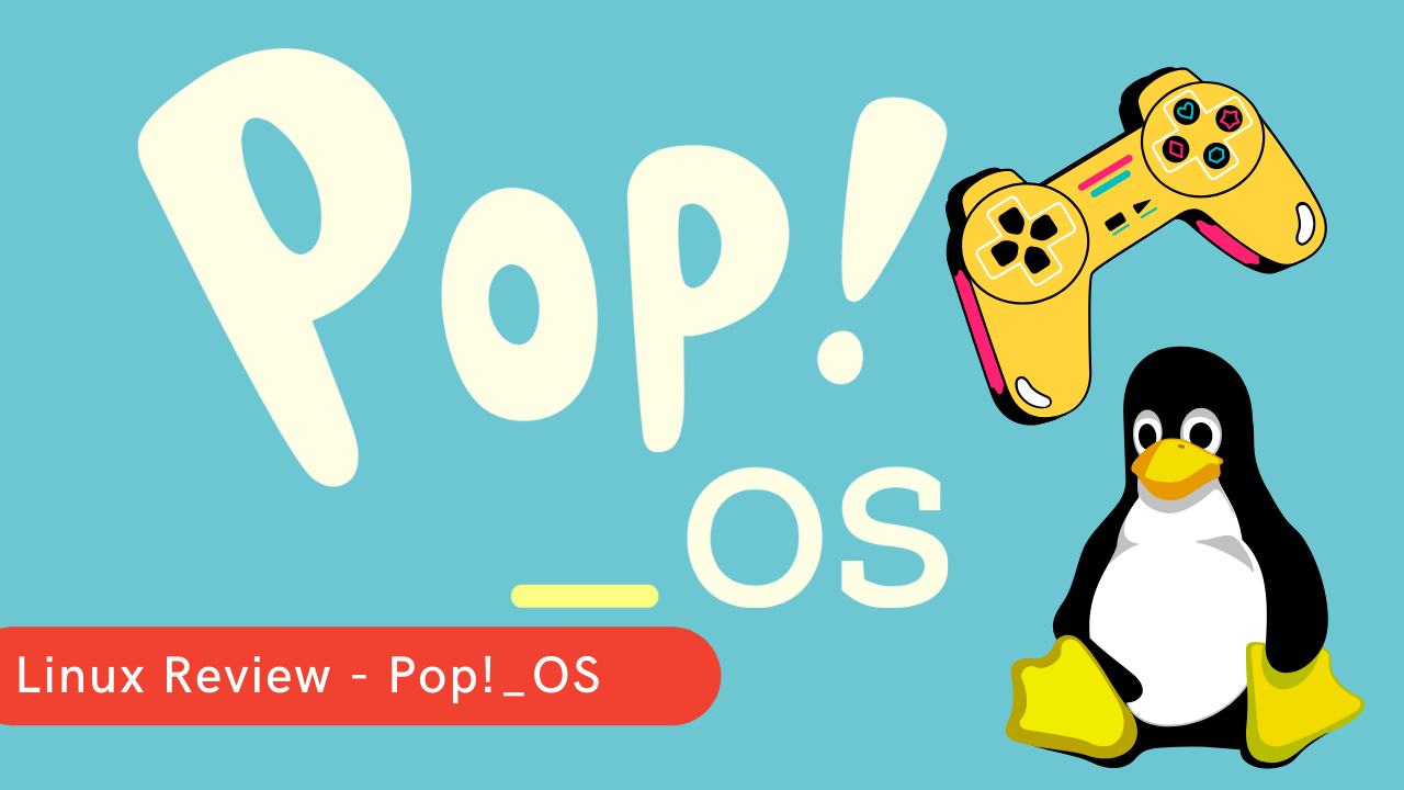 Pop!_OS Review – die Gaming Linux Distribution
