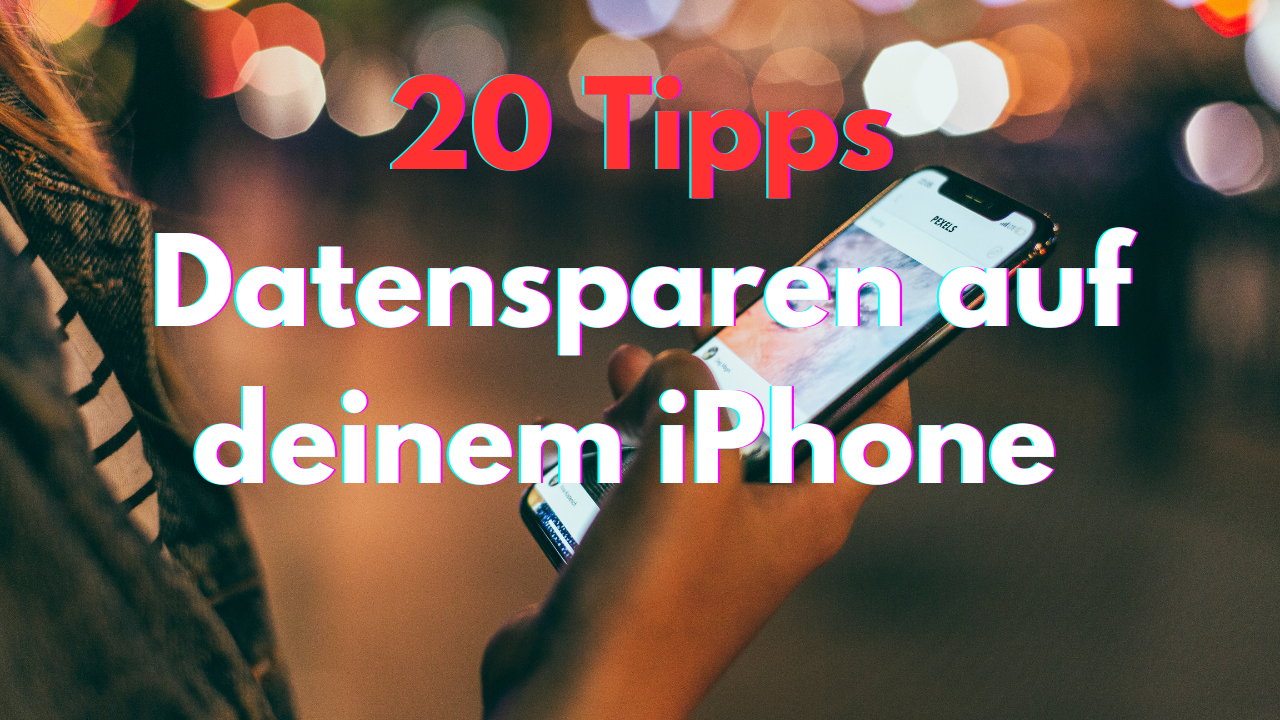 20 Tipps fürs Datensparen auf deinem iPhone und Person im Hintergrund, die ein iPhone in der Hand hält